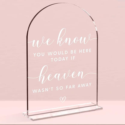 Wedding Memorial Sign，We Know You Would be Here Today If Heaven Sign，Wedding Signs，Arch Acrylic, Wedding Sign for Ceremony and Reception, Wedding Decoration, Wedding Supplies 5 x 7 Inch (White)