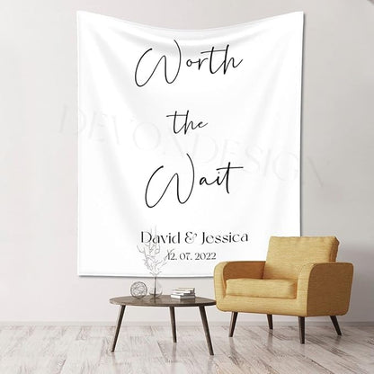 Worth The Wait Backdrop, Custom Tapestry with Names and Date, Rustic Wedding Sign Worth The Wait, Personalized Calligraphy Wedding Banner for Ceremony, Reception Backdrop, Wedding Arch, Wedding Decor
