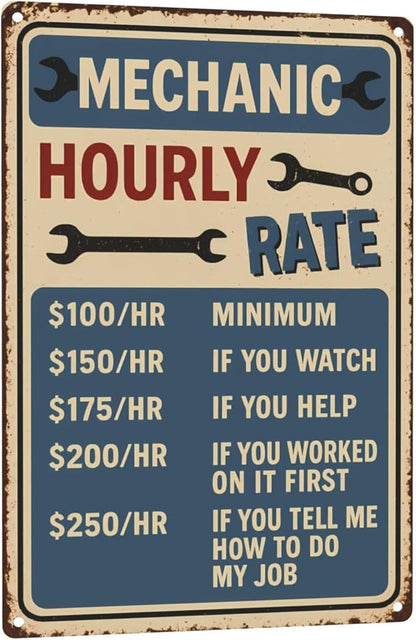 Funny Mechanic Hourly Rate Tin Sign - Vintage Metal Wall Decor for Garage, Auto Shop, or Man Cave - Hilarious Gift for Mechanics & Car Lovers 8"x12"