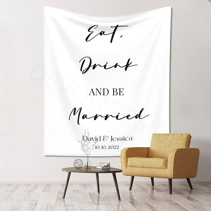 Eat, Drink and Be Married Backdrop, Custom Tapestry with Names Date, Rustic Wedding Sign, Personalized Calligraphy Banner for Ceremony, Reception Arch, Decoration