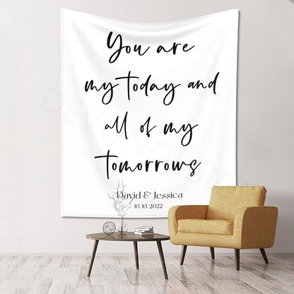 You Are My Today And All of My Tomorrows Backdrop, Custom Tapestry with Names and Date, Rustic Wedding Sign, Personalized Calligraphy Banner for Ceremony, Arch, Reception Backdrop