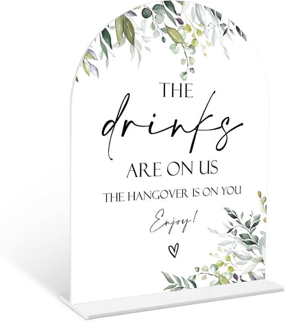 Greenery The Drinks Are On Us Sign, 6 x 8 Inch White Arch Acrylic Wedding Sign with Holder, Wedding Sign for Ceremony and Reception, Wedding Decoration, Wedding Supplies - LY08