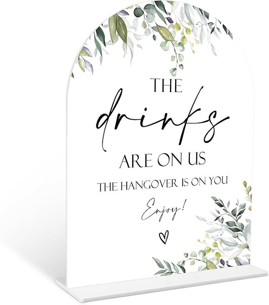 Greenery The Drinks Are On Us Sign, 6 x 8 Inch White Arch Acrylic Wedding Sign with Holder, Wedding Sign for Ceremony and Reception, Wedding Decoration, Wedding Supplies - LY08