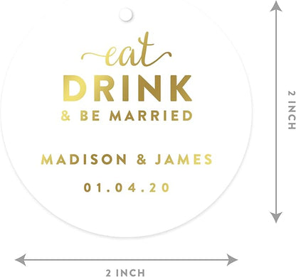 Andaz Press Personalized Round Circle Wedding Gift Tags, Metallic Gold Ink, Eat Drink and Be Married, 24-Pack, Custom Made Any Name