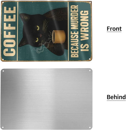 Funny Cat Coffee Metal Sign - "Because Murder Is Wrong" Retro Tin Wall Decor for Kitchen, Bar, or Café - Vintage Style 8x12 Inch