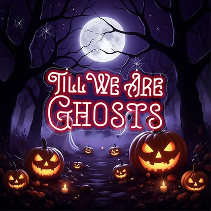 Til We Are Ghosts Neon Sign Halloween Party LED Neon Light Home Decor Gothic Wedding Backdrop Decoration Personalized Gift, Valentines Gift Birthday Party, Anniversary Engagement Gift-Red